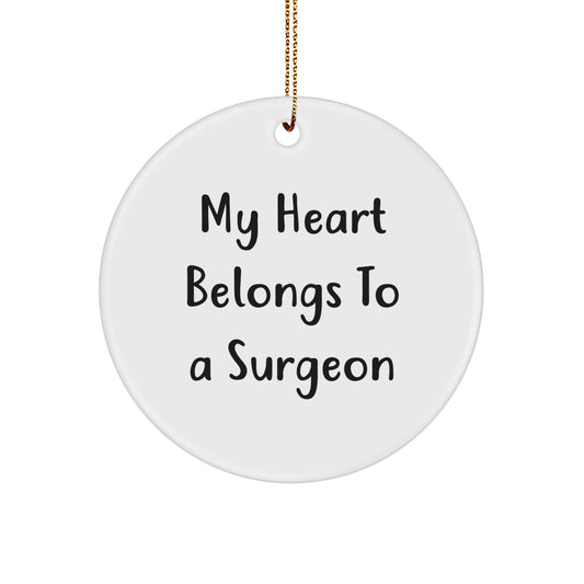 Funny Surgeon Circle Ornament Gifts from Men to My Heart Belongs To A Surgeon for Christmas Unique Gifts - Image 1