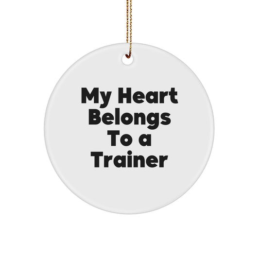 Funny Trainer Gifts from Family for Men Trainer Enthusiasts Christmas Unique Circle Ornament - 'My Heart Belongs To A Trainer' - Image 1
