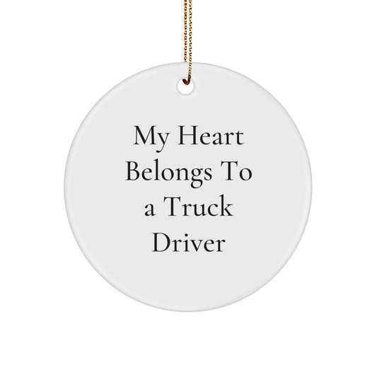 Funny Truck Driver Gifts from Friends - My Heart Belongs To A Truck Driver Circle Ornament for Christmas Unique Gifts for Him - Image 1