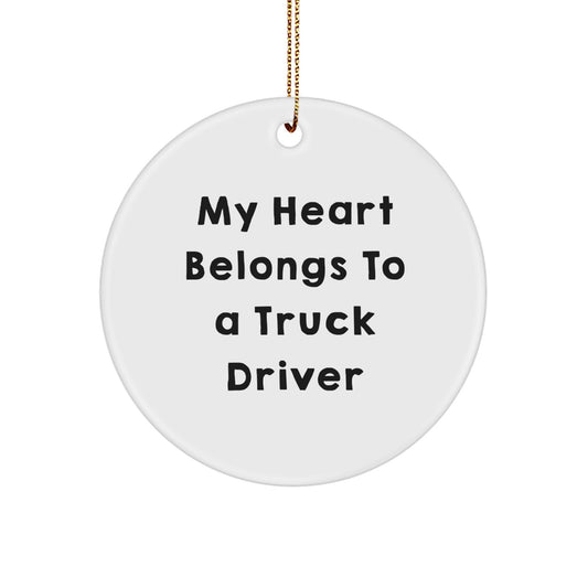 Funny Truck Driver Gifts for Him - My Heart Belongs To A Truck Driver Christmas Ornament, Circle Shaped, White Color, Gifts from Men, Friends, Family - Image 1