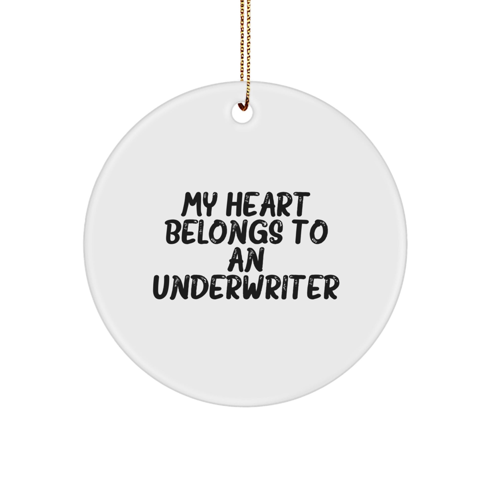 Funny Underwriter Gifts for Him - 'My Heart Belongs To An Underwriter' Christmas Circle Ornament for Men, Underwriter Lover, Underwriter Friends - Image 1