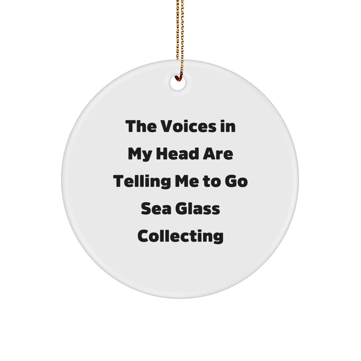 Funny Sea Glass Collecting Gifts for Friends, Circle Ornament with The Voices In My Head Quote, Christmas Unique Decorations from Family to Loved Ones - Image 1