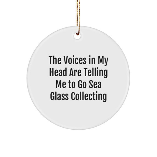Funny Gifts for Sea Glass Collecting Enthusiasts, 'The Voices In My Head Are Telling Me To Go Sea Glass Collecting' Circle Ornament, White, Christmas Unique Gifts for Family, Friends, Coworkers - Image 1