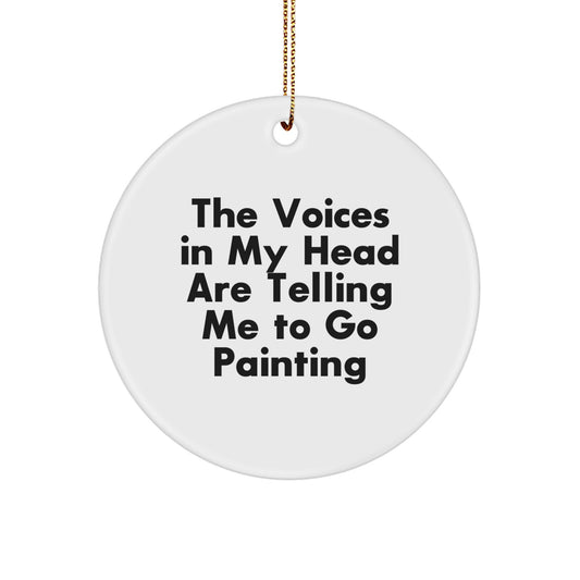 Funny Painting Gift for Men and Women, The Voices In My Head Are Telling Me To Go Painting Circle Ornament, White, Christmas Unique - Image 1