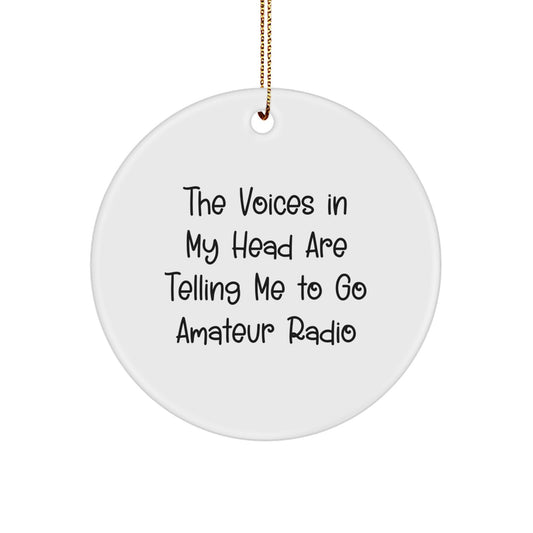 Funny Amateur Radio Gifts from Men for Christmas Unique Circle Ornament, Inspirational Voices of My Head Go Amateur Radio, White Circle Shaped Ornament for Amateur Radio Enthusiasts - Image 1