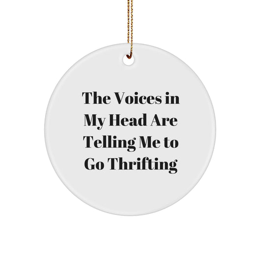 Funny Thrifting Gifts from Friends for Thrifting Enthusiasts, Circle Ornament, The Voices In My Head Are Telling Me To Go Thrifting Christmas Unique Gifts - Image 1