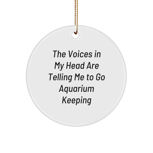 Funny Aquarium Keeping Gifts from Friends - Circle Ornament for Aquaholics, Christmas Unique Ornaments for Men, Women, Family, Friends - Image 1