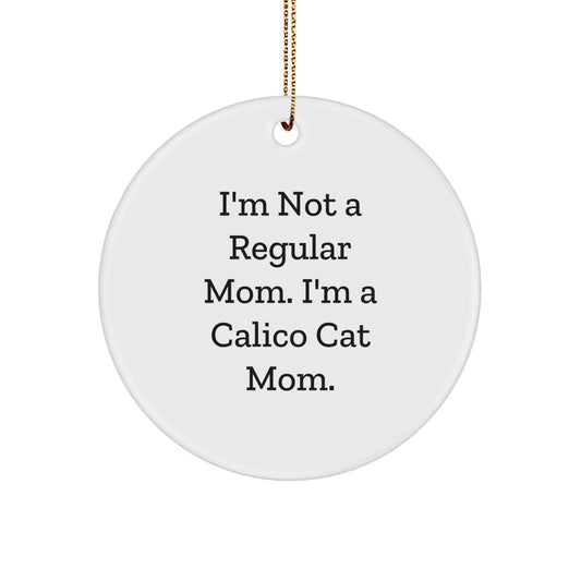 Calico Cat Mom Gifts from Friends for Calico Cat Lovers, Funny Circle Ornament, Christmas Unique Presents - Image 1