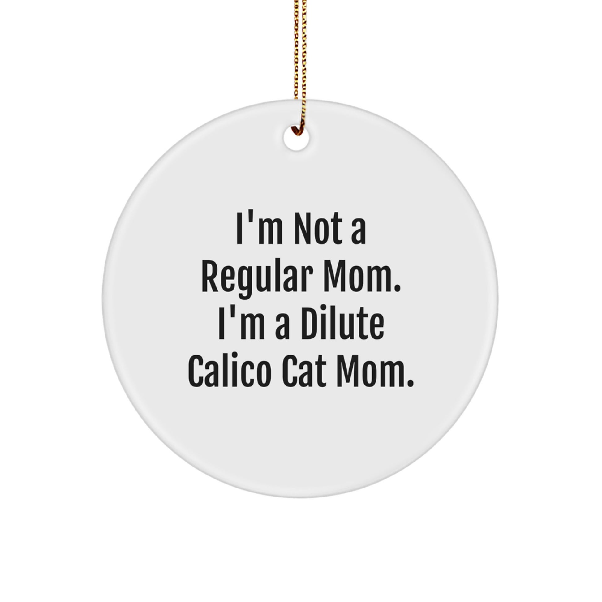 Funny Dilute Calico Cat Mom Gifts from Family for Christmas Unique Circular Ornaments - Image 1