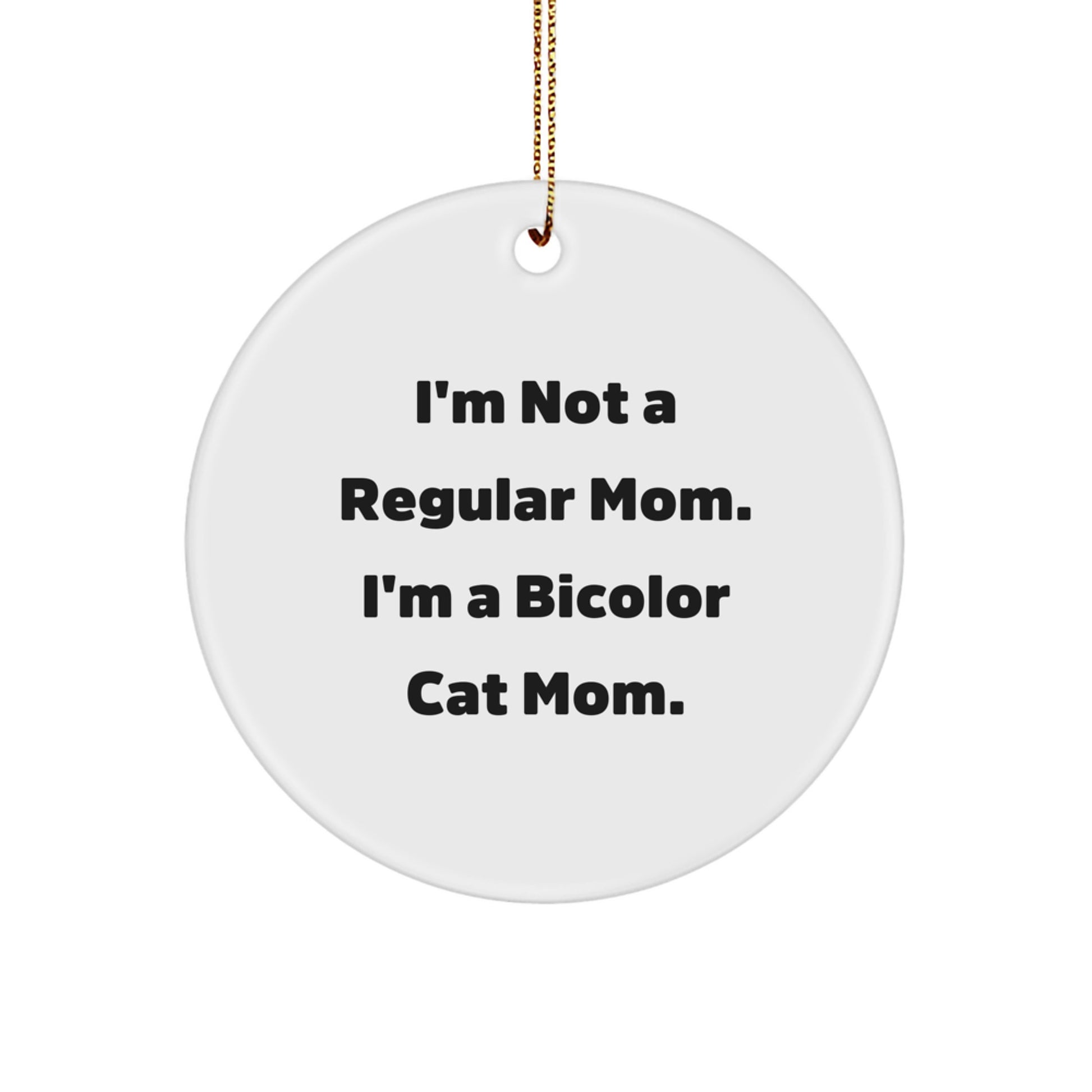 Funny Bicolor Cat Mom Gifts for Christmas Circle Ornaments from Friends and Family - Image 1