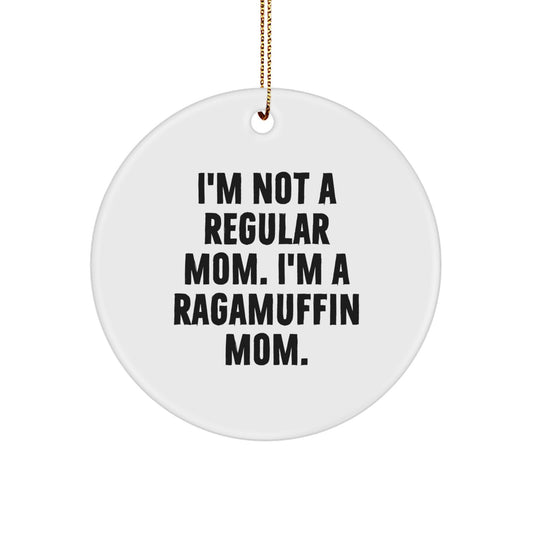 Ragamuffin Cat Circle Ornament, Funny Quote, Gifts from Mom, for Christmas, 'I'm Not a Regular Mom, I'm a Ragamuffin Mom', Unique Circle Ornament, for Family, Friends, Women, Men - Image 1