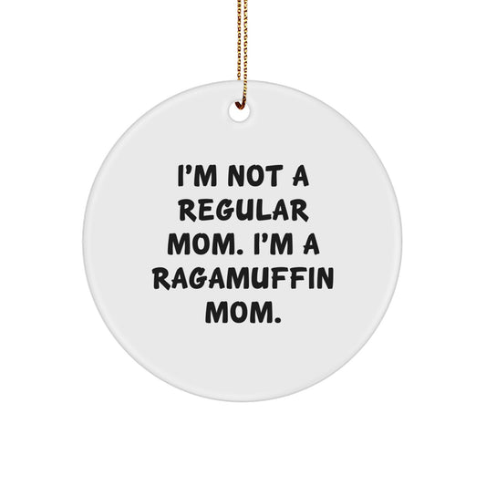 Ragamuffin Cat Mom Gifts, 'I'm Not A Regular Mom. I'm A Ragamuffin Mom.' Circle Ornament, White, 2.75" Tall, Great for Christmas, Gifts from Mom to Ragamuffin Cat Lovers - Image 1