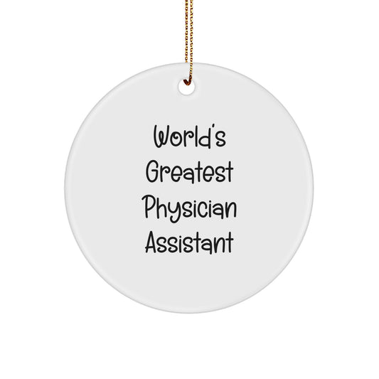 Funny Physician Assistant Gifts from Friends for Christmas Unique Circle Ornament - World's Greatest - Image 1