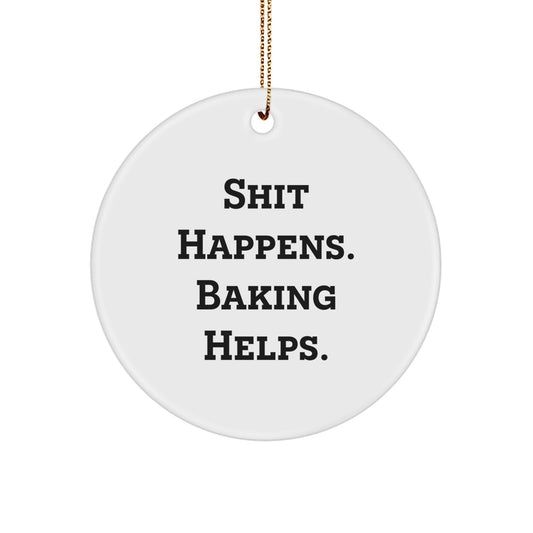 Funny Baking Christmas Circle Ornament Gifts from Men, Women, Friends, Coworkers, Family - 'Shit Happens. Baking Helps.' - Image 1
