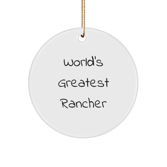 World's Greatest Rancher Funny Circle Ornament, Gifts for Friends, Family, or Coworkers, Unique Christmas Unique Gifts from Men - Image 1
