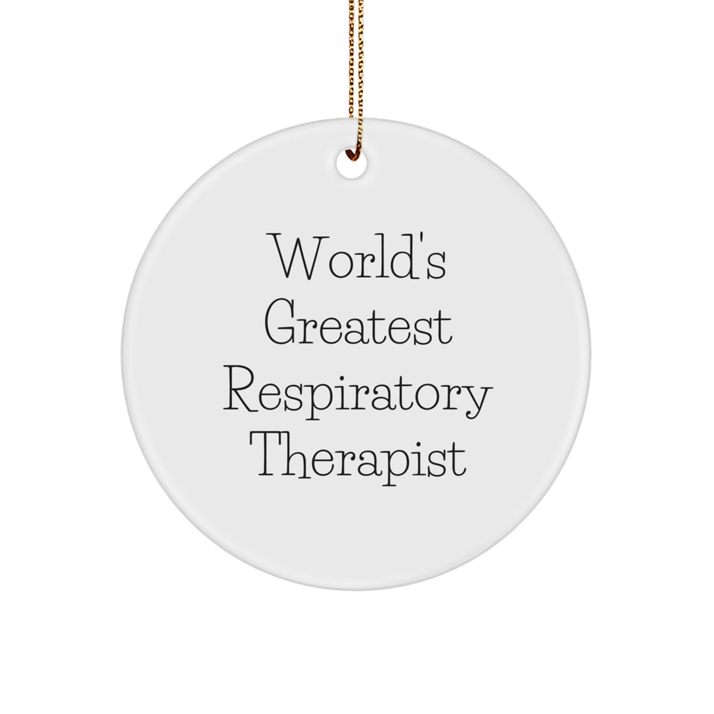 Funny Inspirational Gifts for Respiratory Therapist Friends and Family World's Greatest Circle Ornament - Image 1
