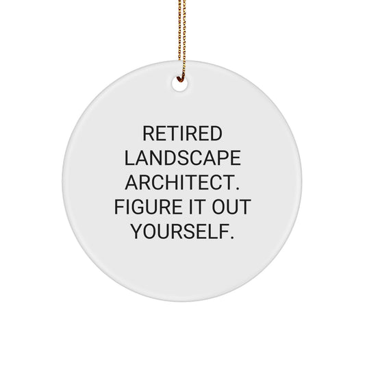 Landscape Architect Gifts from Friends - Retired Figure It Out Yourself Circle Ornament for Christmas - Image 1