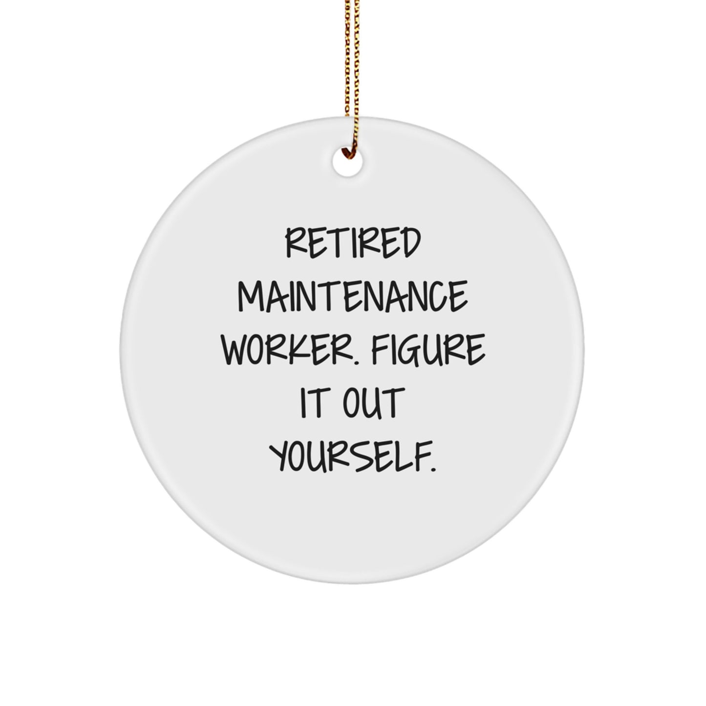 Maintenance Worker Gifts from Friends - Funny Quote Circle Ornament for Christmas Unique Gifts - Image 1