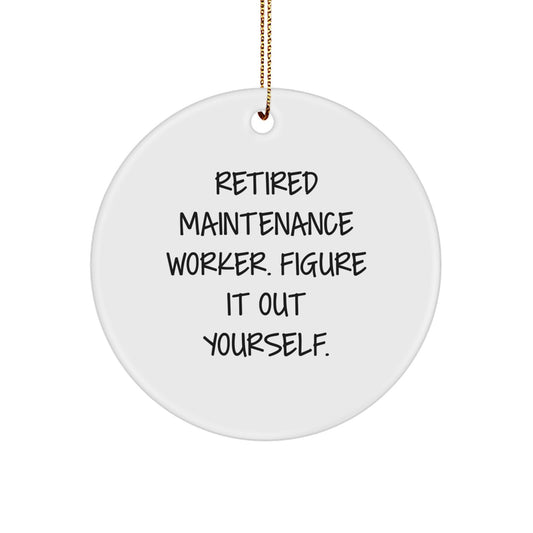 Maintenance Worker Gifts from Friends - Funny Quote Circle Ornament for Christmas Unique Gifts - Image 1