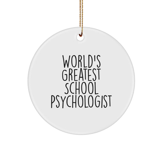 Funny Quotes for School Psychologist, World's Greatest School Psychologist Circle Ornament Gifts from Men to Family for Christmas Unique Gifts - Image 1