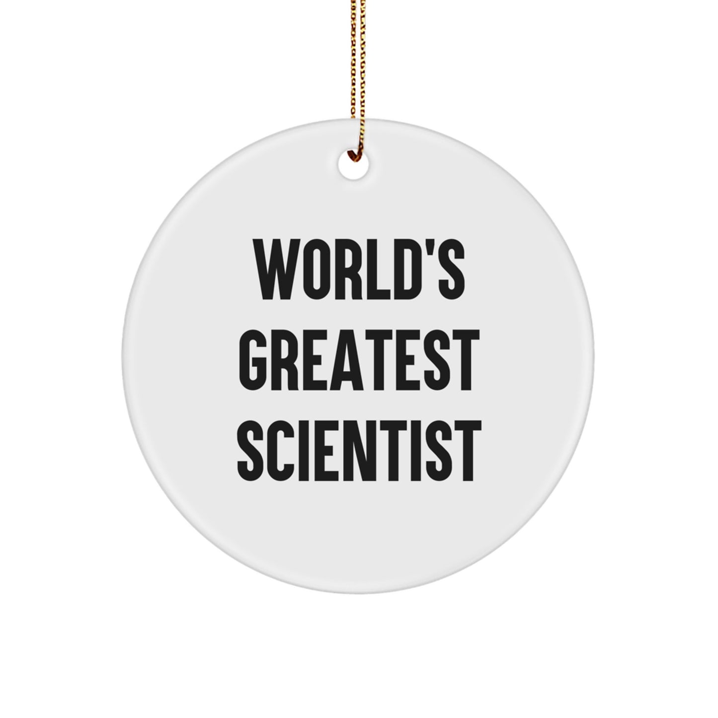 Funny Scientist Circle Ornament, World's Greatest Scientist Gifts from Friends, Scientist Christmas Unique Gifts for Men - Image 1