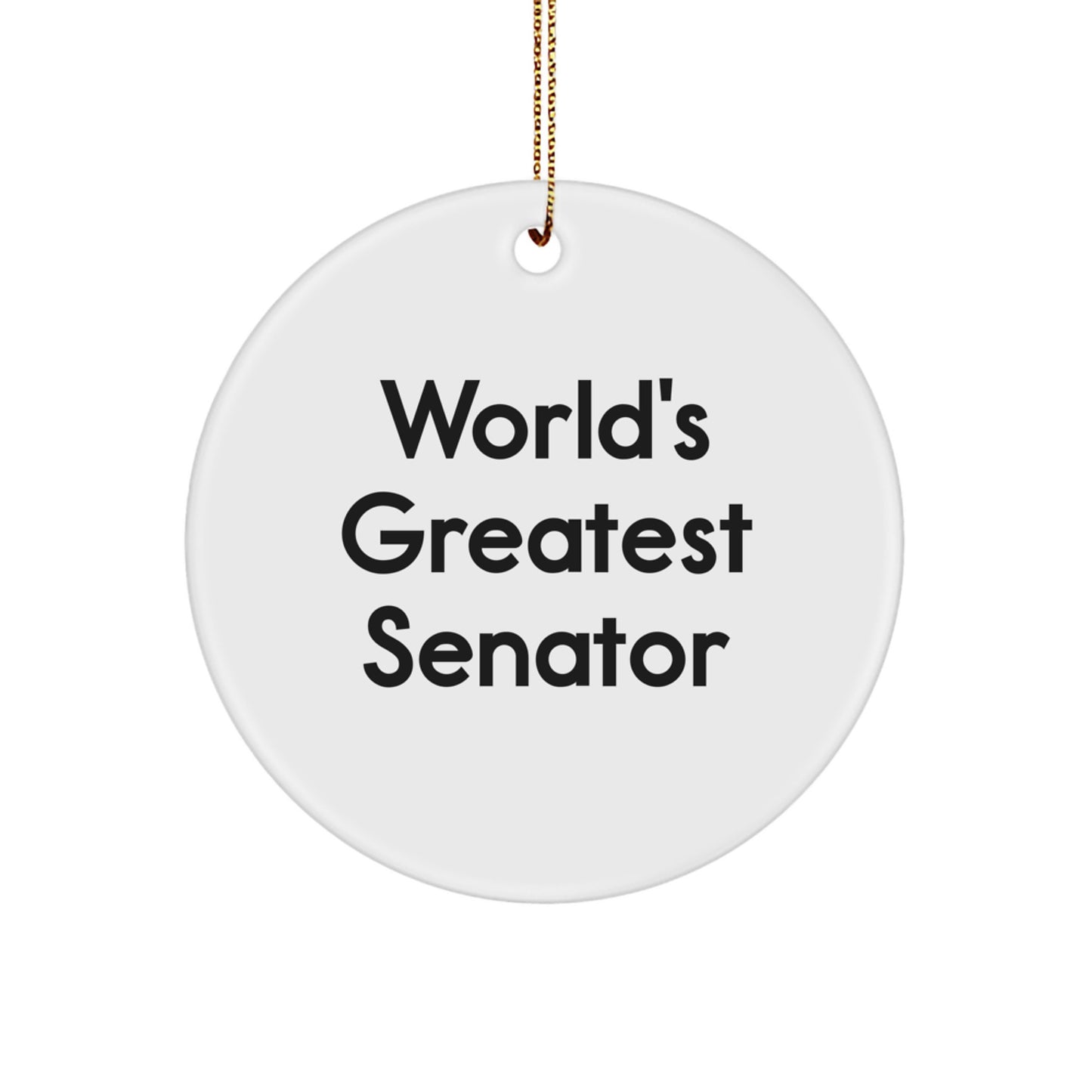 Funny Senator Gifts for Men - World's Greatest Senator Circle Ornament, Christmas Unique Gifts from Friends to Family - Image 1