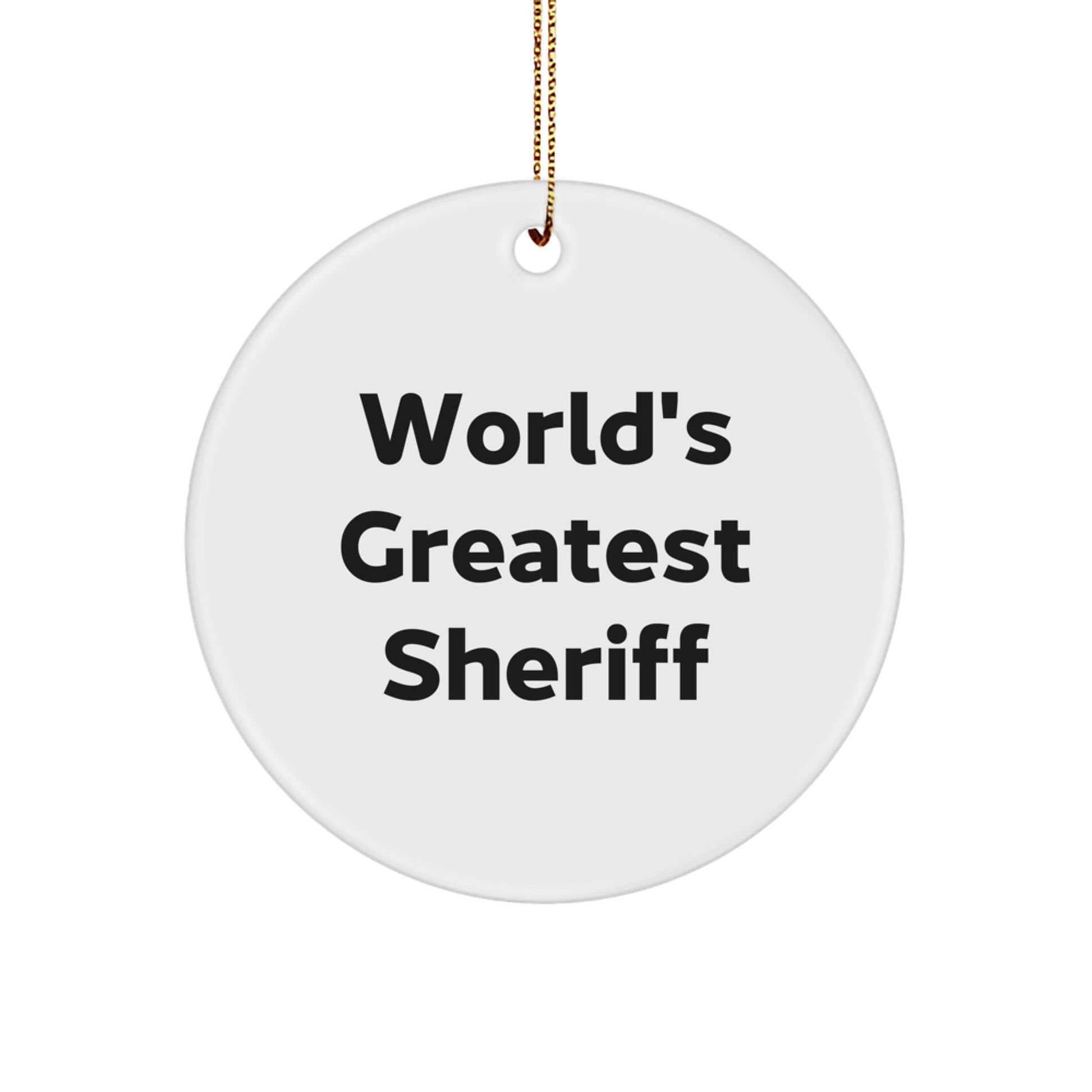 World's Greatest Sheriff Funny Circle Ornament, Unique Christmas Unique Gifts from Friends to Sheriff Men, Funny Sheriff Gifts for Christmas - Image 1
