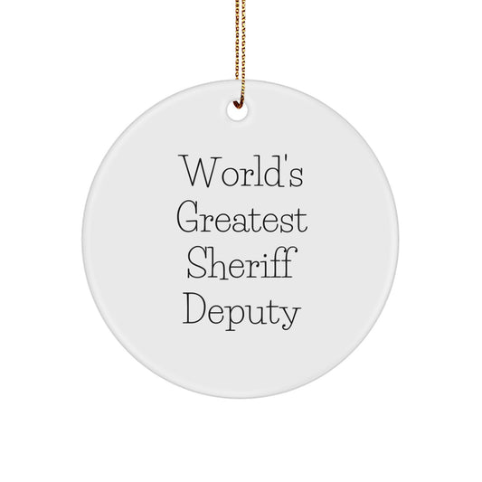 Funny Sheriff Deputy Gifts from Men for Sheriff Deputy, Circle Ornament with Inspirational World's Greatest Quote, Christmas Unique Gifts - Image 1