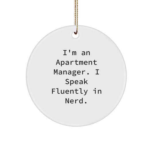 Funny Apartment Manager Gifts, Circle Ornament, I'm An Apartment Manager. I Speak Fluently In genius., Christmas Unique Gifts from Friends for Apartment Manager - Image 1