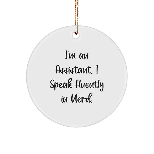 Funny Assistant Gift for Men, I'm An Assistant. I Speak Fluently In genius. Christmas Unique Circle Ornament with Gold Cord - Image 1