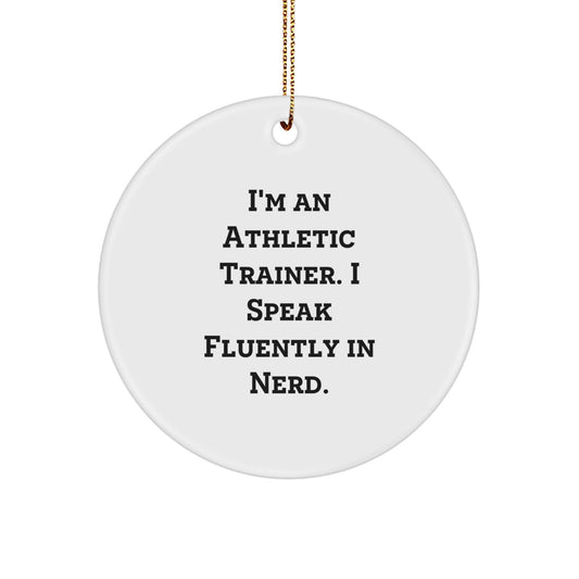Funny Quotes for Athletic Trainers, Unique Christmas Unique Gifts for Men, Circle Ornaments with Inspirational genius Quote, Gifts from Friends, Family, or Coworkers - Image 1
