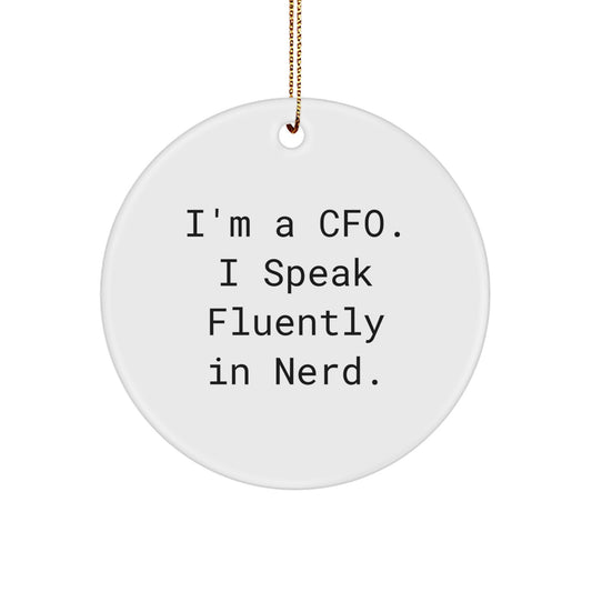 CFO Gifts for Christmas - Funny Circle Ornament from Men to Friends - 'I'm A Cfo. I Speak Fluently In genius.' Quote - Image 1