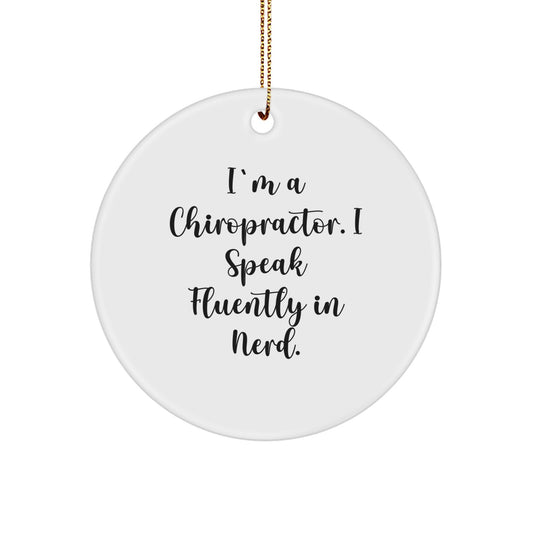 Funny Chiropractor Gifts for Men - 'I'm A Chiropractor. I Speak Fluently In genius.' Circle Ornament, Christmas Unique Gifts from Friends to Family - Image 1