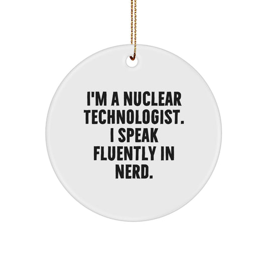 Nuclear Technologist Gifts, Funny Circle Ornament, I Speak Fluently In genius, Christmas Unique Decorations for Men, Women, Coworkers, Family - Image 1