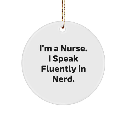 Nurse Gifts from Friends, Funny Circle Ornament, 'I'm A Nurse. I Speak Fluently In genius.' Christmas Unique Gifts for Nurse - Image 1
