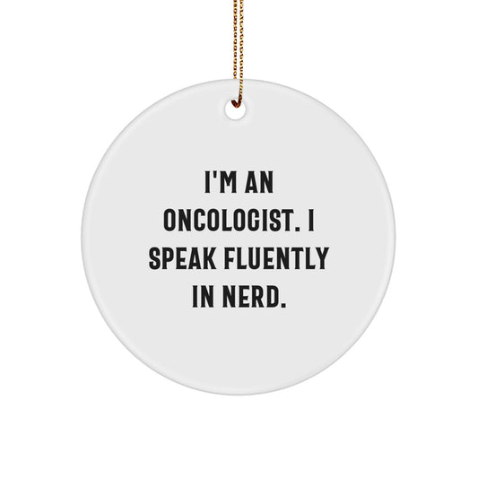 Funny Oncologist Quotes Circle Ornament, Gifts from Friends for Oncologist, Christmas Unique Gifts, Cancer Awareness Decor - Image 1