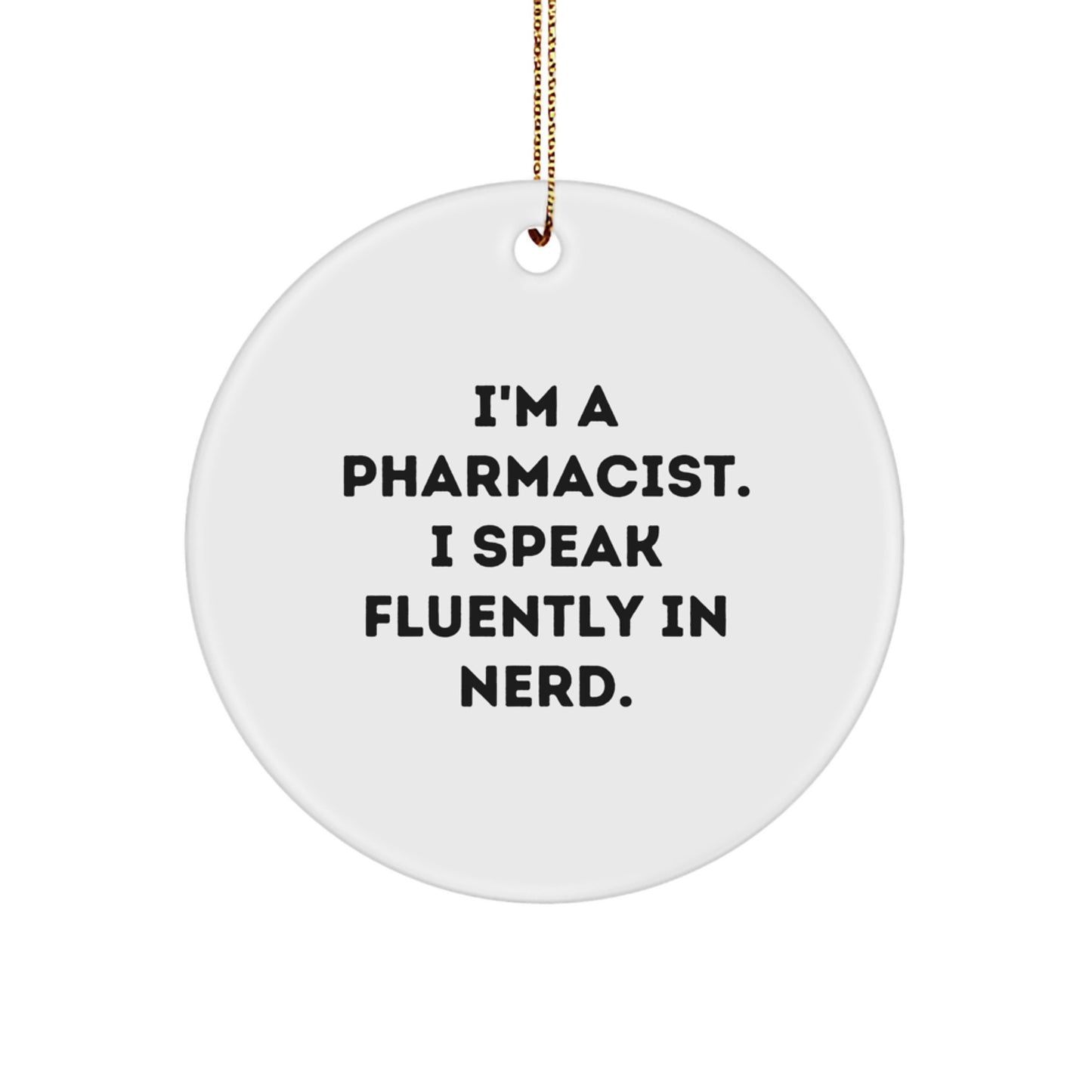 Funny Pharmacist Gifts from Friends, Men, Women, Coworkers - 'I Speak Fluently In genius'. Circle Ornament for Christmas Unique Gifts - Image 1
