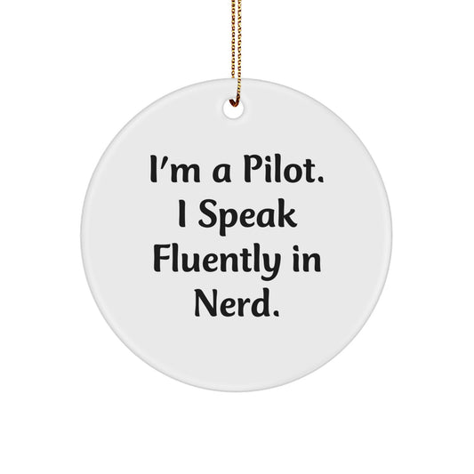 Funny Pilot Gifts, Inspirational Circle Ornament for Men, Women, Friends, Coworkers, Family - I'm A Pilot. I Speak Fluently In genius. Christmas Unique - Image 1