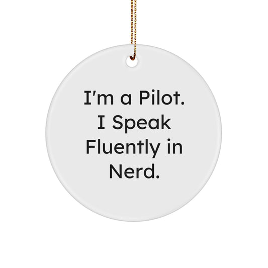 Funny Pilot Gifts from Friends for Christmas - I'm A Pilot. I Speak Fluently In genius. Circle Ornament, Pilot Christmas Decorations, Circle Shaped - Image 1