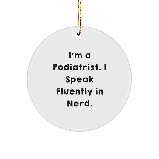 Funny Podiatrist Gifts for Christmas - Unique Circle Ornament from 'I Speak Fluently In genius.' - Gifts from Friends and Family for Podiatrist - Image 1