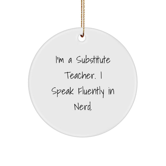 Funny Substitute Teacher Gift for Men, 'I Speak Fluently In genius.' Circle Ornament for Christmas Unique Gifts from Coworkers - Image 1
