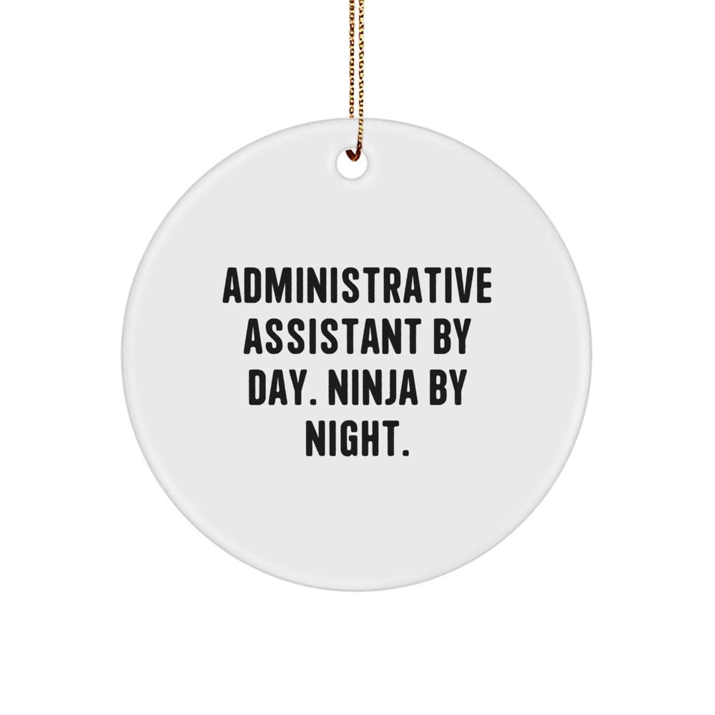 Gifts from Men for Administrative Assistant Christmas Unique Circle Ornament - Administrative Assistant By Day. Ninja By Night. - Image 1