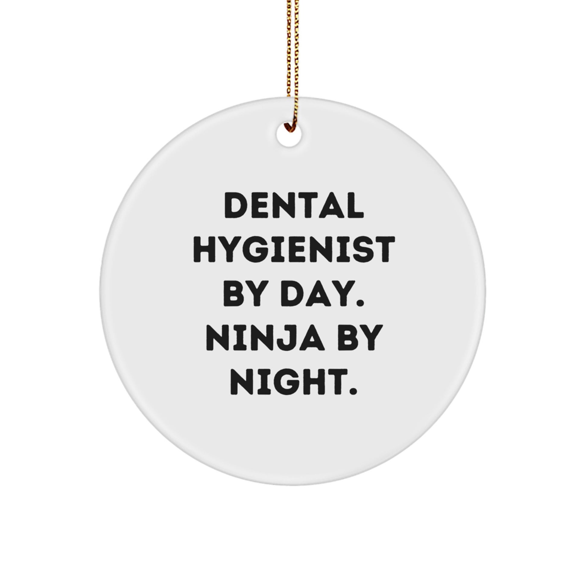 Funny Dental Hygienist Gifts for Friends, Christmas Unique Circle Ornament by Day, Ninja by Night - Image 1