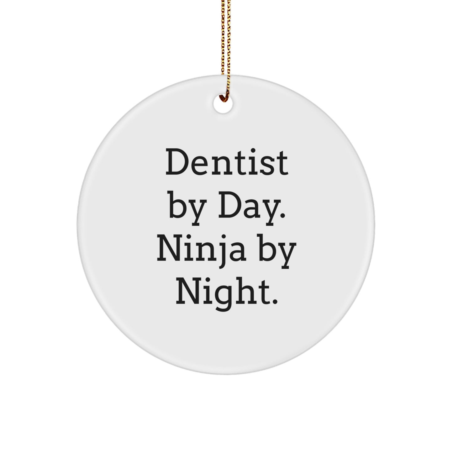 Dentist Gifts for Men Funny Circle Ornament, 'Dentist By Day. Ninja By Night.' Christmas Unique Decorations for Dentists, Gifts from Friends, Family, Coworkers - Image 1