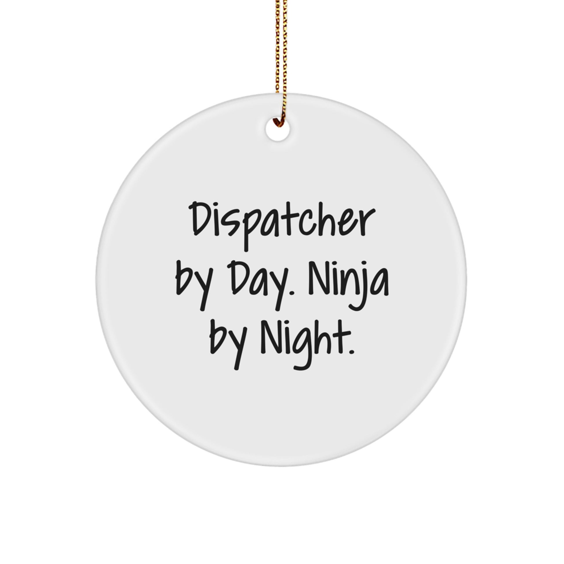 Dispatcher Gifts for Christmas - Circle Ornament 'Dispatcher By Day. Ninja By Night.' for Friends, Family, and Coworkers - Image 1