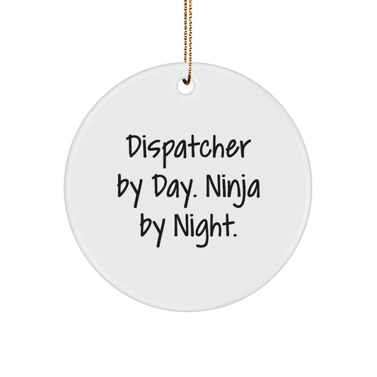 Dispatcher Gifts for Christmas - Circle Ornament 'Dispatcher By Day. Ninja By Night.' for Friends, Family, and Coworkers - Image 1