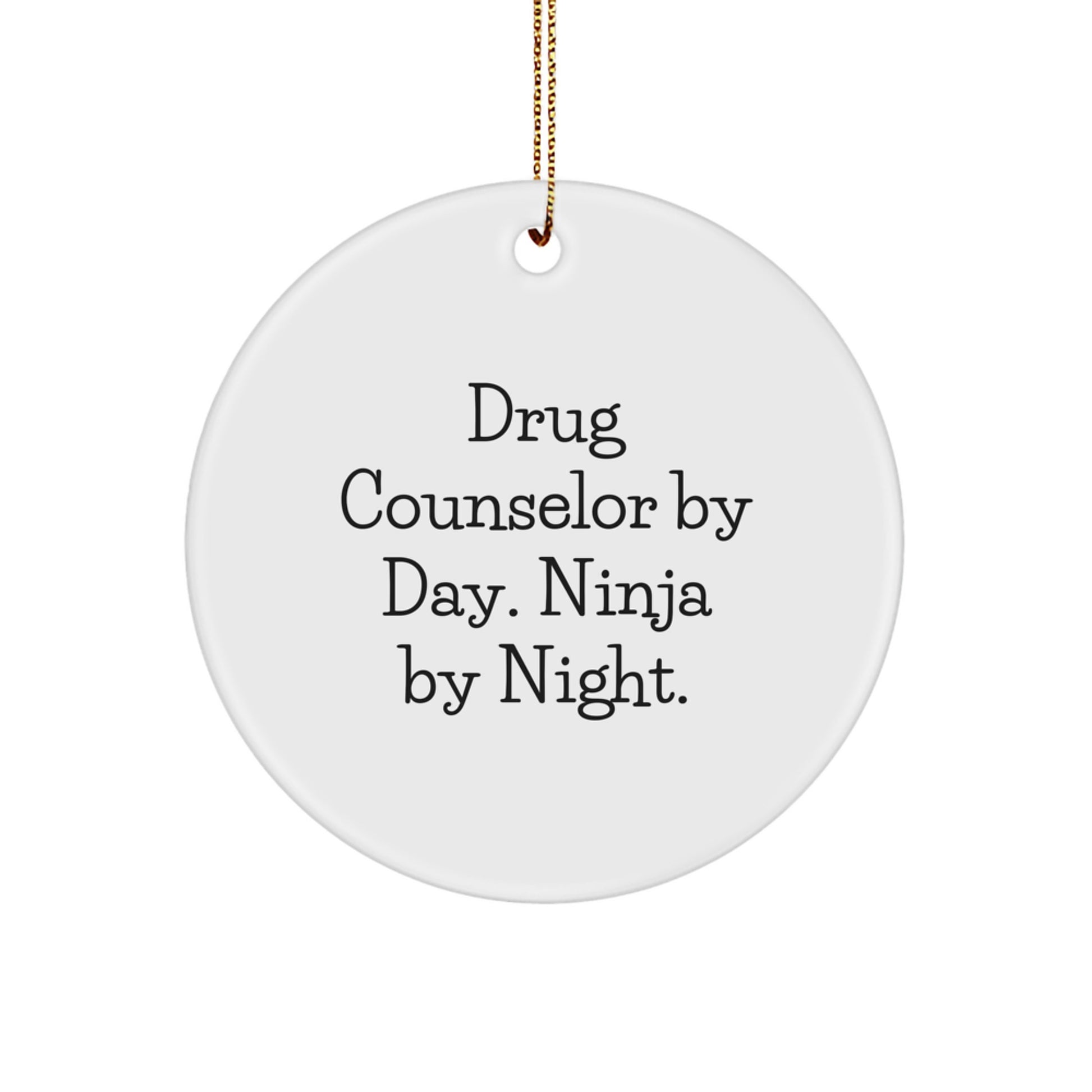 Drug Counselor Gifts from Friends - 'Drug Counselor By Day, Ninja By Night.' Christmas Circle Ornament for Men, Women, Coworkers, Family - Image 1