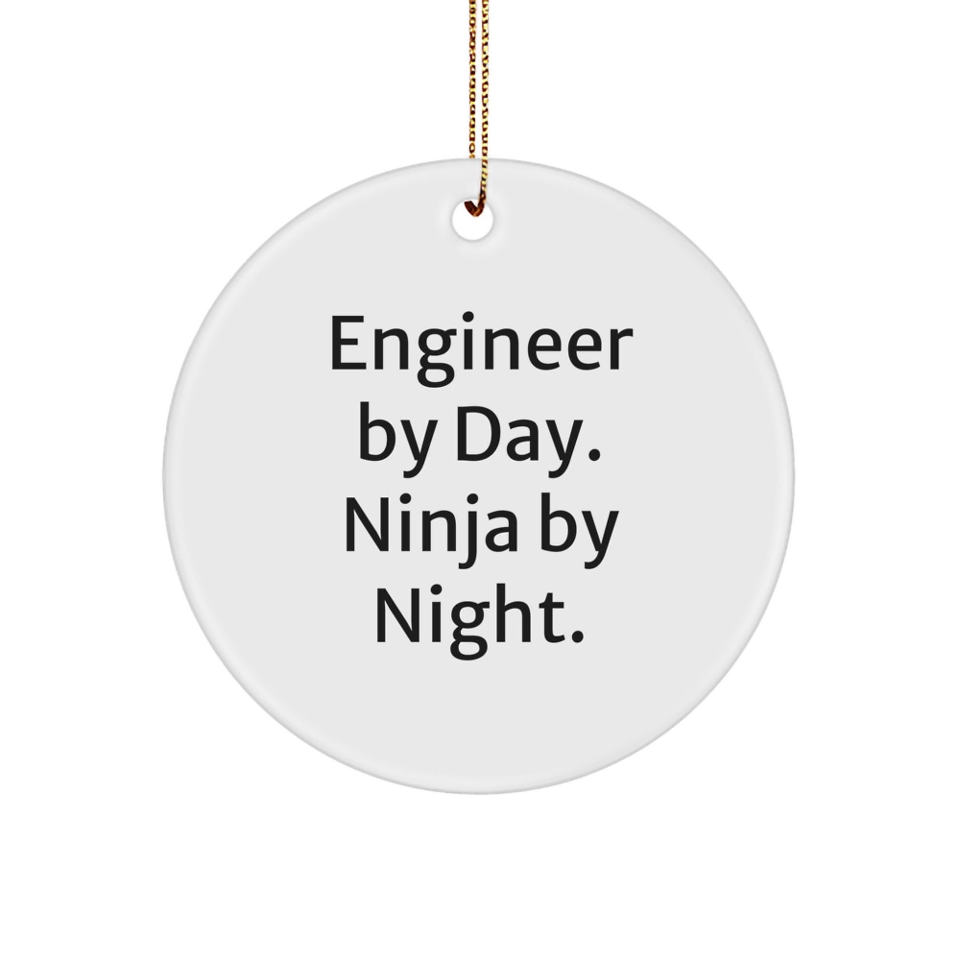 Engineer Gifts from Men - Christmas Unique Circle Ornament, 'Engineer By Day. Ninja By Night.' Quote, Durable MDF with High-Gloss Finish, for Engineer Friends, Coworkers, or Family - Image 1