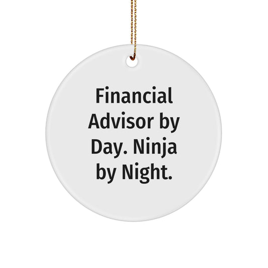 Financial Advisor Gifts, Funny Circle Ornament, 'Financial Advisor By Day. Ninja By Night.' White MDF Christmas Ornament for Friends, Family, Coworkers - Image 1
