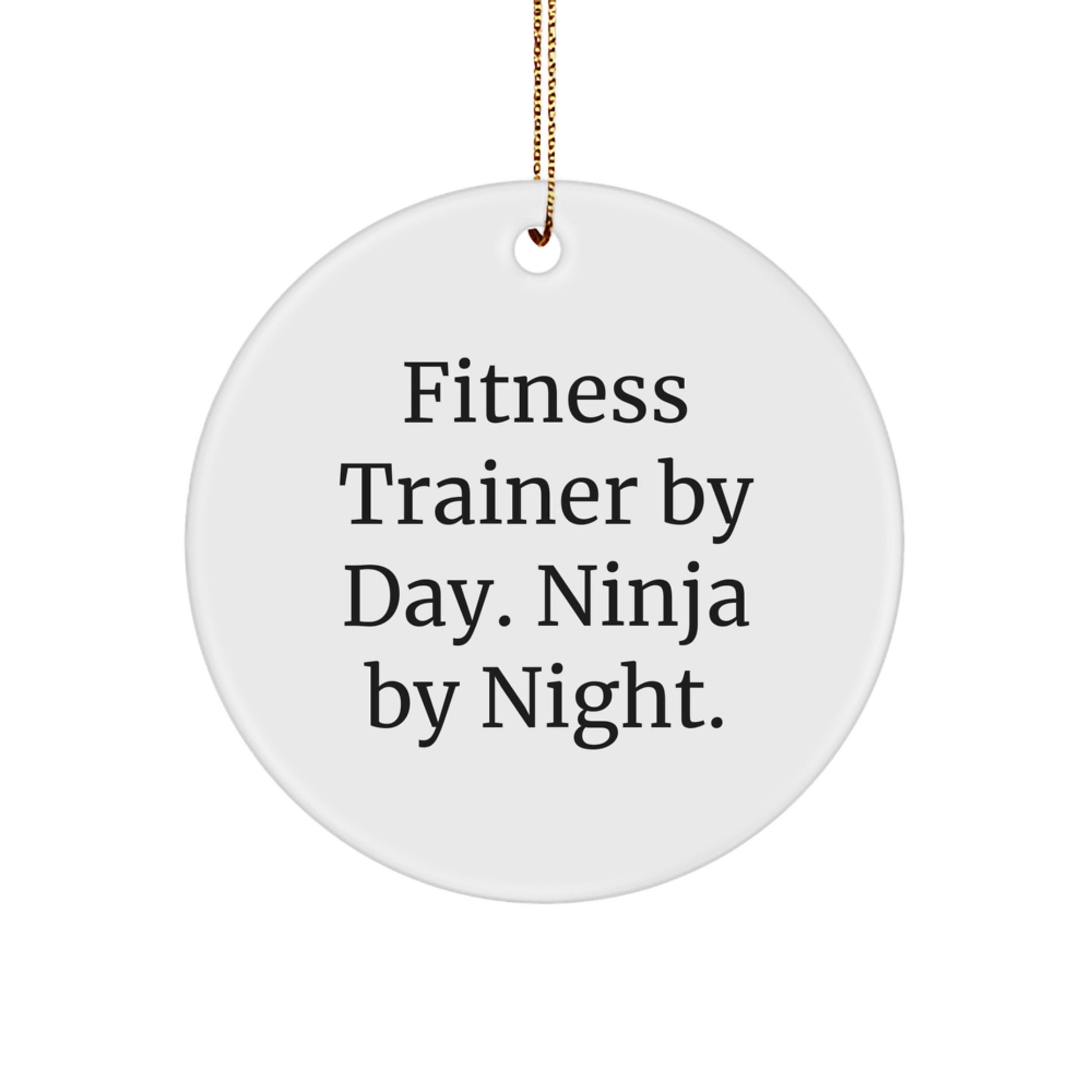 Fitness Trainer By Day, Ninja By Night, Funny Circle Ornament Gifts for Fitness Trainers from Friends and Family, Christmas Unique Fitness Trainer Gifts - Image 1